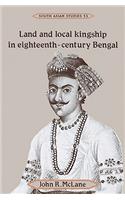 Land and Local Kingship in Eighteenth-Century Bengal