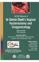 AICOG MANUAL OF DR SHIRISH SHETH'S VAGINAL HYSTERECTOMY AND UROGYNECOLOGY