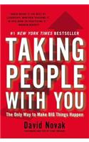 Taking People with You: The Only Way to Make Big Things Happen