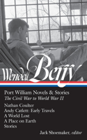 Wendell Berry: Port William Novels & Stories: The Civil War to World War II (Loa #302)