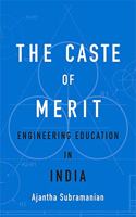 The Caste of Merit : Engineering Education in India Hardcover â€“ 25 December 2019