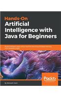 Hands-On Artificial Intelligence with Java for Beginners