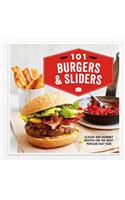 101 Burgers & Sliders: Classic and Gourmet Recipes for the Most Popular Fast Food