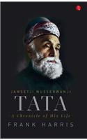 Jamsetji Nusserwanji Tata: A Chronicle Of His Life