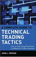 Complete Guide to Technical Trading Tactics