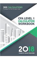 Cfa Level 1 Calculation Workbook: 300 Calculations to Prepare for the Cfa Level 1 Exam (2018 Edition)