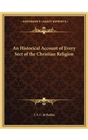 An Historical Account of Every Sect of the Christian Religion