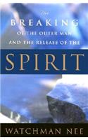 Breaking of the Outer Man and Release of the Spirit