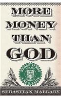 More Money Than God: Hedge Funds and the Making of a New Elite