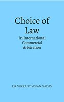 CHOICE OF LAW IN INTERNATIONAL COMMERCIAL ARBITRATION