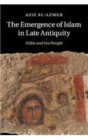 The Emergence of Islam in Late Antiquity