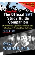 The Complete Official SAT Study Guide Companion: SAT Math Problem Explanations for All Tests in the College Board's 2nd Edition Official Study Guide