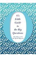 O's Little Guide to the Big Questions