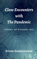 Close Encounters with the Pandemic