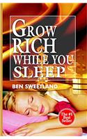 Grow Rich While You Sleep