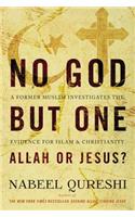 No God But One: Allah or Jesus?