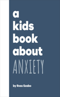 A Kids Book About Anxiety