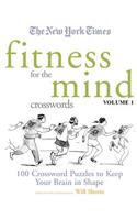 New York Times Fitness for the Mind Crosswords Volume 1