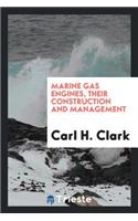 Marine Gas Engines, Their Construction and Management