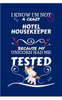 I Know I'm Not A Crazy Hotel Housekeeper Because My Unicorn Had Me Tested