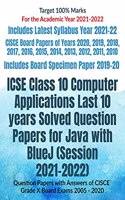 ICSE Class 10 Computer Applications Last 10 years Solved Question Papers for Java with BlueJ (Session 2021-2022): Question Papers with Answers of CISCE Grade X Board Exams 2005 - 2020