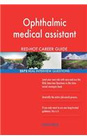 Ophthalmic medical assistant RED-HOT Career Guide; 2572 REAL Interview Questions