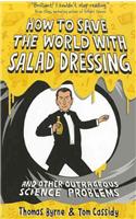 How to Save the World with Salad Dressing