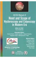 AICOG MANUAL OF NEED AND SCOPE OF HYSTEROSCOPY AND COLPOSCOPY IN MODERN ERA