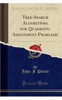 Tree-Search Algorithms for Quadratic Assignment Problems (Classic Reprint)