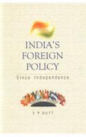 INDIA'S FOREIGN POLICY SINCE INDEPENDENCE