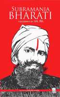 Subramania Bharati : A Unique Biography by VaRa