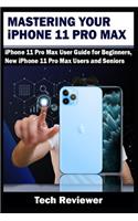 Mastering Your iPhone 11 Pro Max