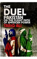 The Duel: Pakistan on the Flight Path of American Power