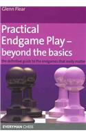 Practical Endgame Play - Beyond the Basics