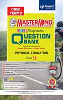 Master Mind CBSE Question Bank -Physical Education Class 12 |Term 2 | For CBSE Board (Includes MCQs)