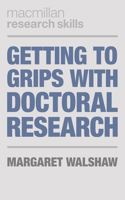 Getting to Grips with Doctoral Research