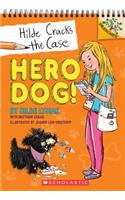 Hero Dog!: A Branches Book (Hilde Cracks the Case #1)