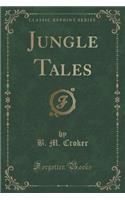 Jungle Tales (Classic Reprint)