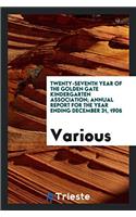 Twenty-seventh year of the Golden Gate Kindergarten Association; Annual Report for the Year Ending december 31, 1906