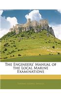 Engineers' Manual of the Local Marine Examinations