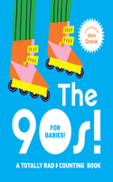 90s! for Babies!