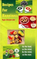 Recipes For Happiness:Yogic Lifestyle Diet|Recipes For Happiness