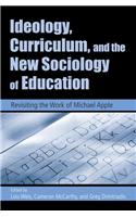 Ideology, Curriculum, and the New Sociology of Education