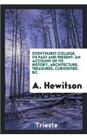 Stonyhurst College, Its Past and Present: An Account of Its History, Architecture, Treasures, Curiosities, &c.