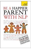 Be a Happier Parent with Nlp (Teach Yourself - General)