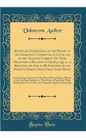 Review and Examination of the Report of the Inhabitants' Committee of Leith, and of the Account Current of Their Treasurer in Relation to the 13, 543: 4: 10 Received, and Said to Be Expended by the Patriots During Their Eight Years' Reign: Containi