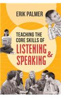 Teaching the Core Skills of Listening and Speaking