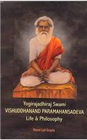 Yogirajadhhirj Swami Vishuddhanand Paramahansdeva: LIfe and Philosophy