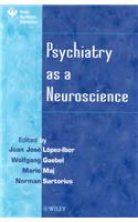 Psychiatry as a Neuroscience