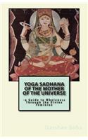 Yoga Sadhana of the Mother of the Universe